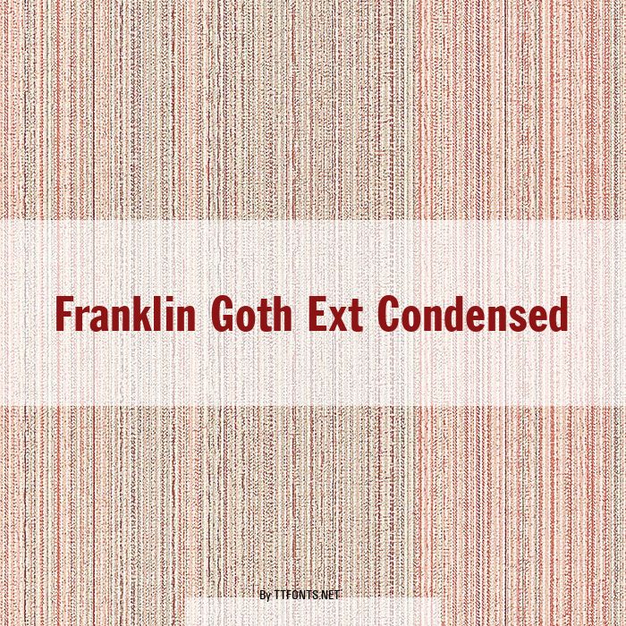 Franklin Goth Ext Condensed example